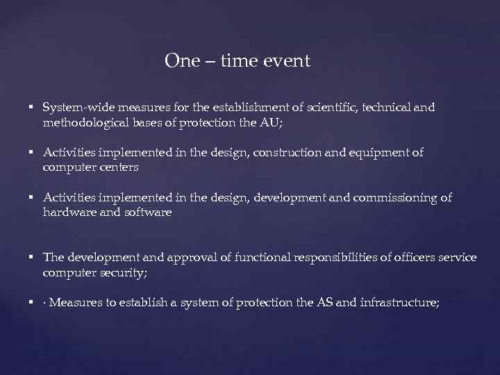 One – time event § System-wide measures for the establishment of scientific, technical and