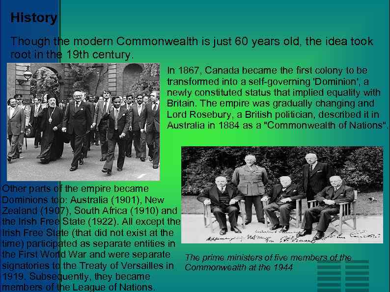 History Though the modern Commonwealth is just 60 years old, the idea took root