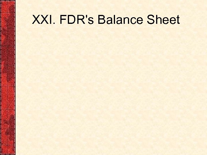 XXI. FDR's Balance Sheet 