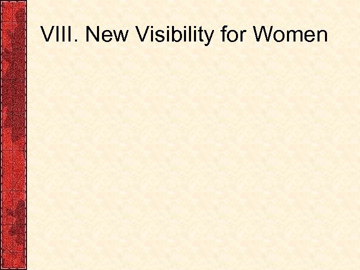 VIII. New Visibility for Women 