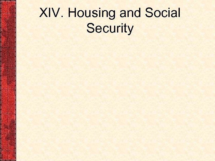 XIV. Housing and Social Security 