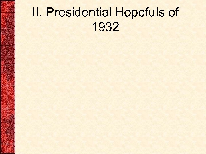 II. Presidential Hopefuls of 1932 