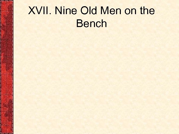 XVII. Nine Old Men on the Bench 