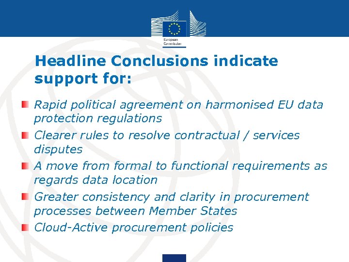 Headline Conclusions indicate support for: Rapid political agreement on harmonised EU data protection regulations