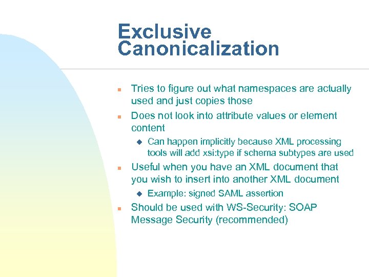 Exclusive Canonicalization n n Tries to figure out what namespaces are actually used and