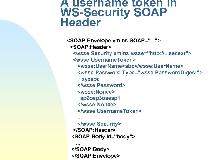 A username token in WS-Security SOAP Header <SOAP: Envelope xmlns: SOAP=". . . ">