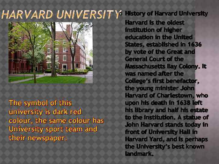  The symbol of this university is dark red colour, the same colour has