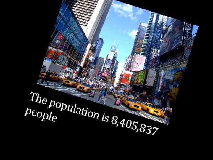 The p opula peop tion i le s 8, 405 , 837 