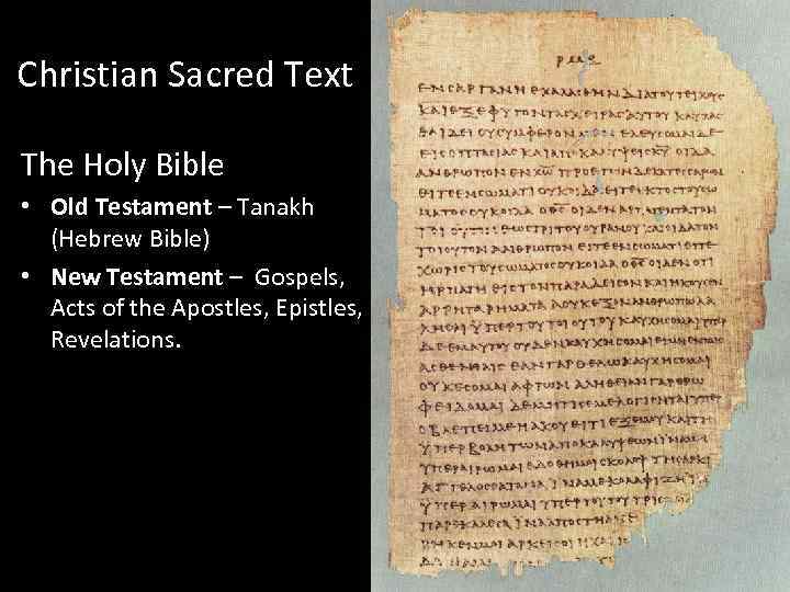  Christian Sacred Text The Holy Bible • Old Testament – Tanakh (Hebrew Bible)