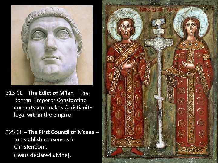 313 CE – The Edict of Milan – The Roman Emperor Constantine converts and