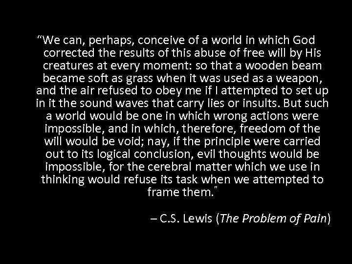 “We can, perhaps, conceive of a world in which God corrected the results of