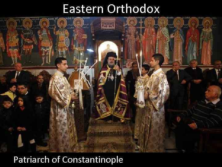 Eastern Orthodox Patriarch of Constantinople 