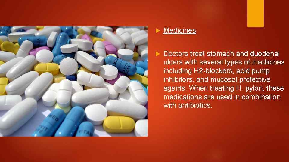  Medicines Doctors treat stomach and duodenal ulcers with several types of medicines including