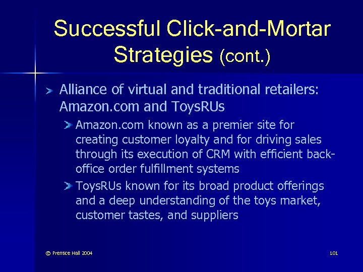 Successful Click-and-Mortar Strategies (cont. ) Alliance of virtual and traditional retailers: Amazon. com and