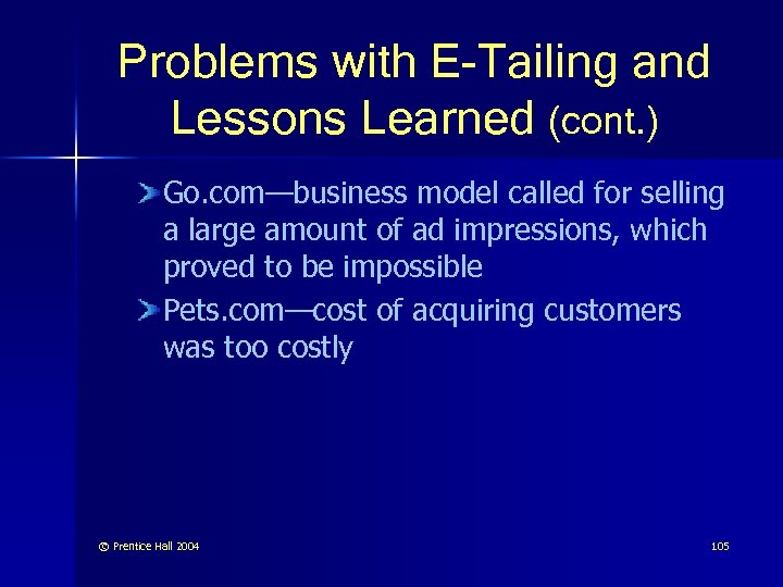 Problems with E-Tailing and Lessons Learned (cont. ) Go. com—business model called for selling