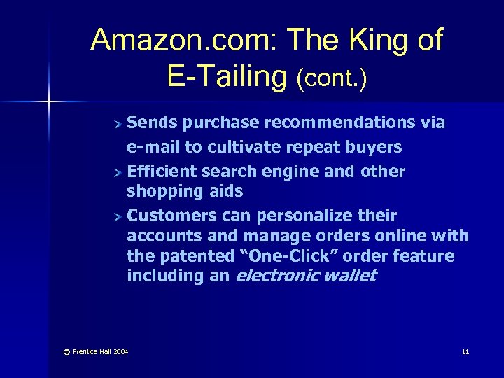 Amazon. com: The King of E-Tailing (cont. ) Sends purchase recommendations via e-mail to