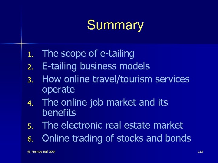 Summary 1. 2. 3. 4. 5. 6. The scope of e-tailing E-tailing business models