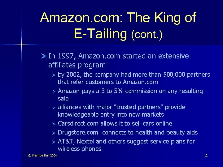 Amazon. com: The King of E-Tailing (cont. ) In 1997, Amazon. com started an