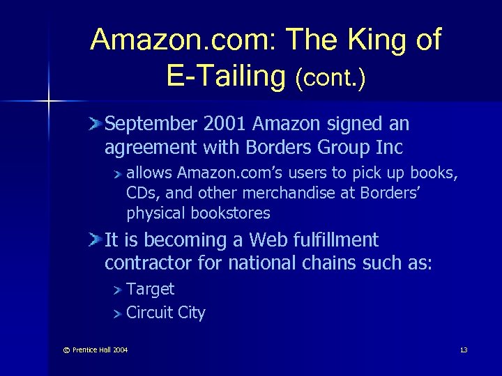 Amazon. com: The King of E-Tailing (cont. ) September 2001 Amazon signed an agreement