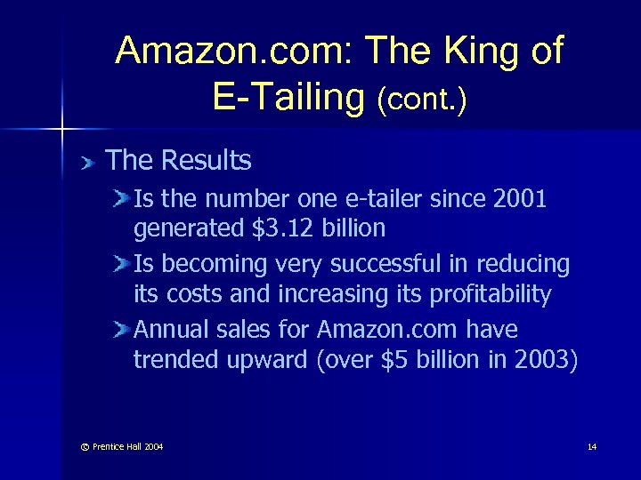Amazon. com: The King of E-Tailing (cont. ) The Results Is the number one