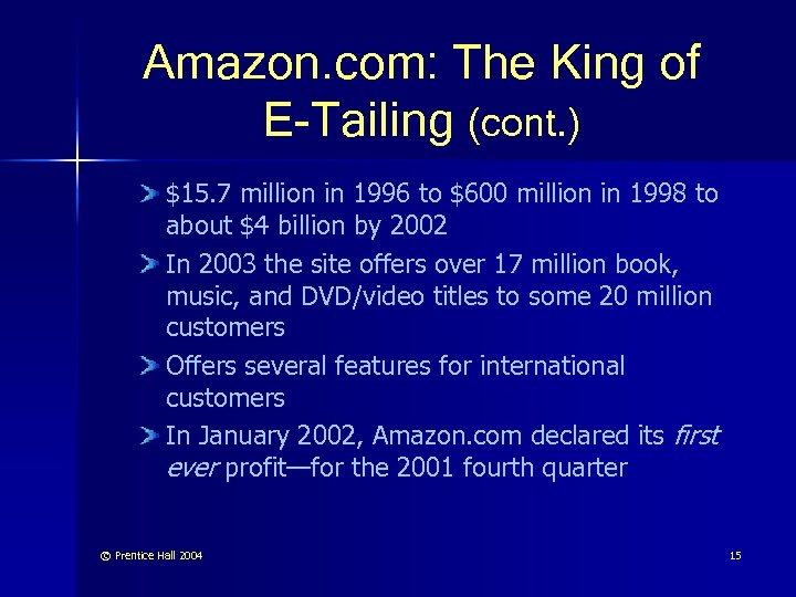 Amazon. com: The King of E-Tailing (cont. ) $15. 7 million in 1996 to