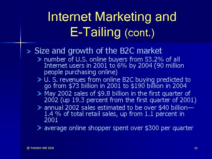 Internet Marketing and E-Tailing (cont. ) Size and growth of the B 2 C
