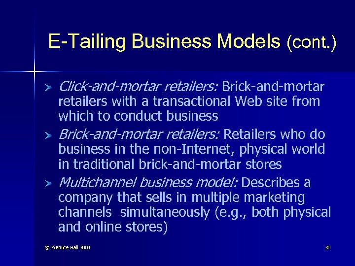 E-Tailing Business Models (cont. ) Click-and-mortar retailers: Brick-and-mortar retailers with a transactional Web site