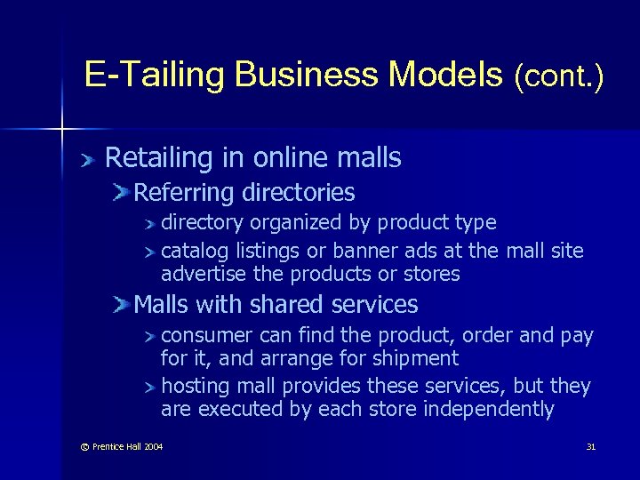 E-Tailing Business Models (cont. ) Retailing in online malls Referring directories directory organized by