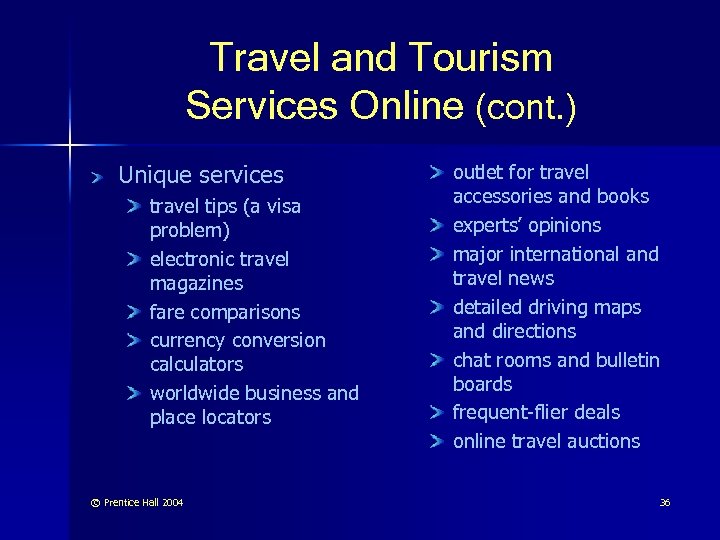 Travel and Tourism Services Online (cont. ) Unique services travel tips (a visa problem)