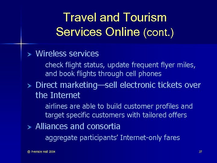 Travel and Tourism Services Online (cont. ) Wireless services check flight status, update frequent