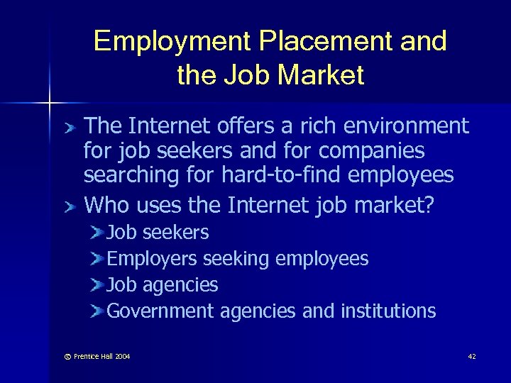 Employment Placement and the Job Market The Internet offers a rich environment for job