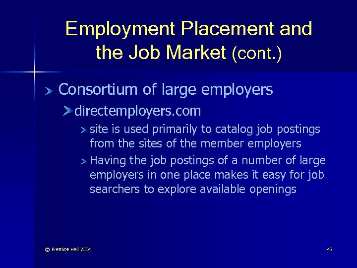 Employment Placement and the Job Market (cont. ) Consortium of large employers directemployers. com