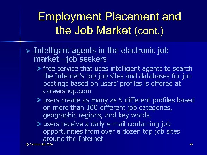 Employment Placement and the Job Market (cont. ) Intelligent agents in the electronic job