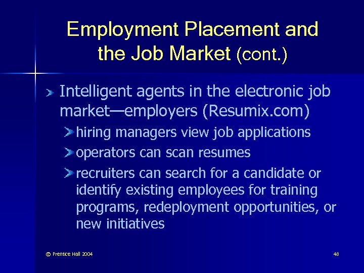 Employment Placement and the Job Market (cont. ) Intelligent agents in the electronic job