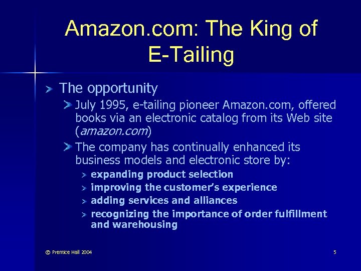 Amazon. com: The King of E-Tailing The opportunity July 1995, e-tailing pioneer Amazon. com,