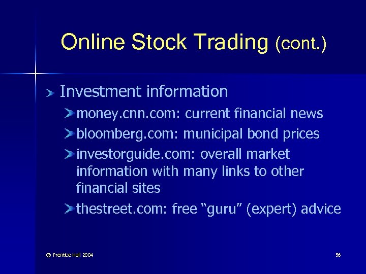 Online Stock Trading (cont. ) Investment information money. cnn. com: current financial news bloomberg.