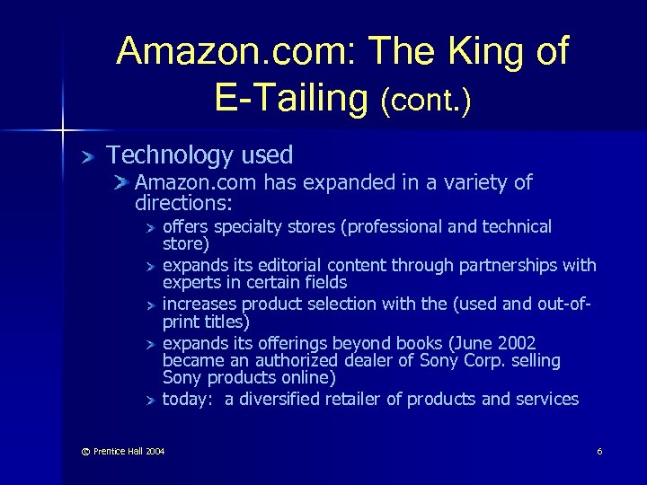 Amazon. com: The King of E-Tailing (cont. ) Technology used Amazon. com has expanded