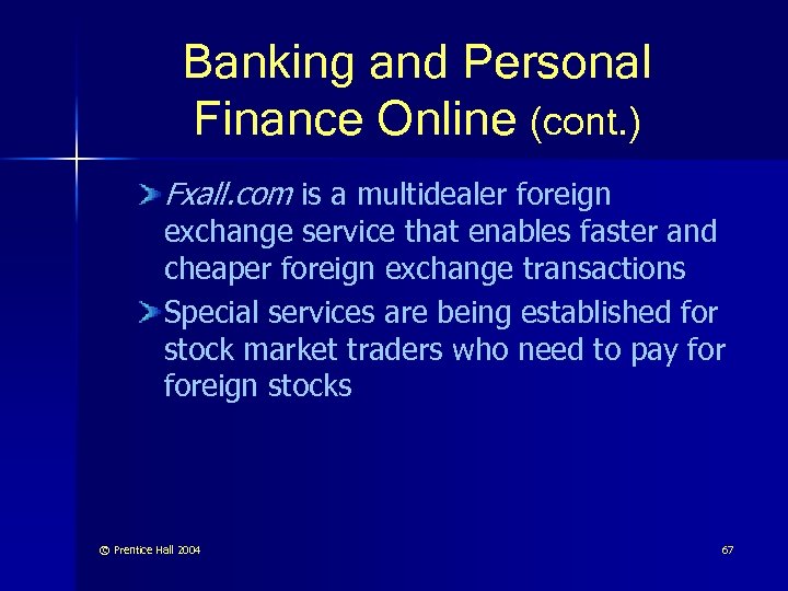 Banking and Personal Finance Online (cont. ) Fxall. com is a multidealer foreign exchange