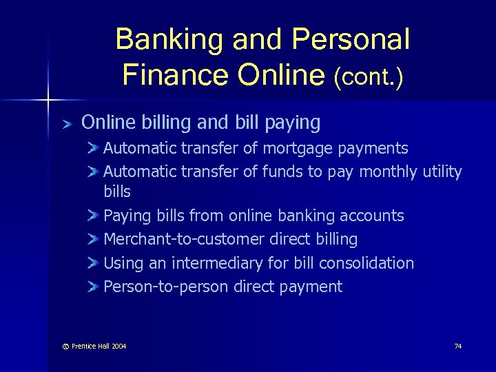 Banking and Personal Finance Online (cont. ) Online billing and bill paying Automatic transfer