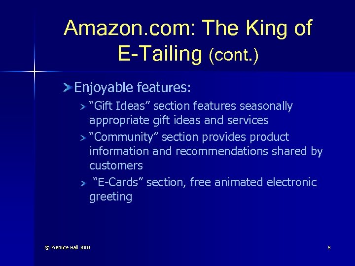 Amazon. com: The King of E-Tailing (cont. ) Enjoyable features: “Gift Ideas” section features