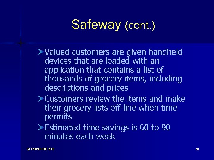 Safeway (cont. ) Valued customers are given handheld devices that are loaded with an