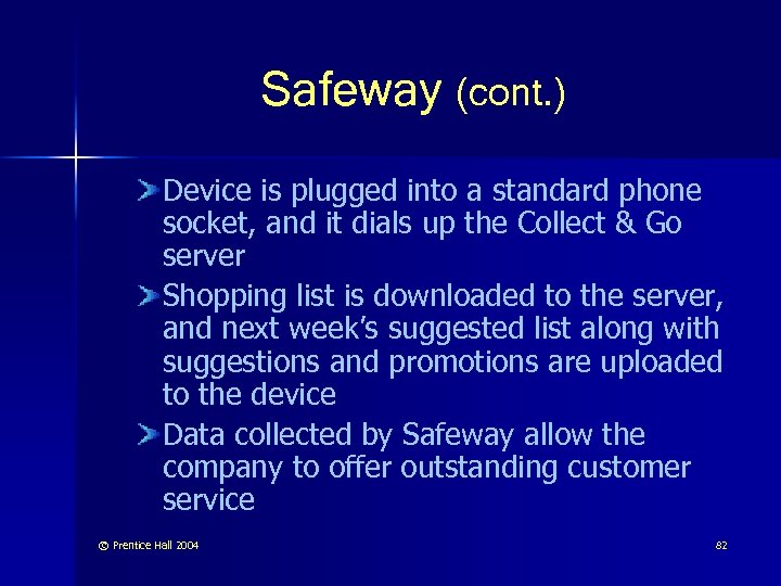 Safeway (cont. ) Device is plugged into a standard phone socket, and it dials
