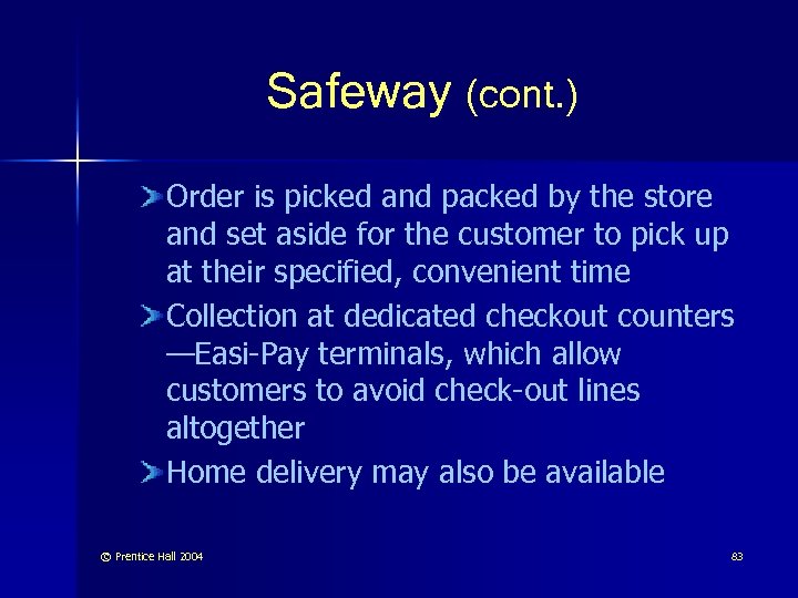Safeway (cont. ) Order is picked and packed by the store and set aside