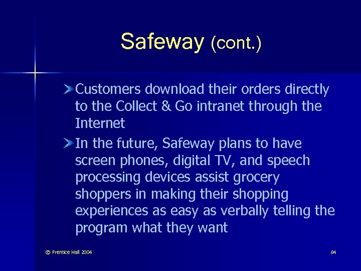 Safeway (cont. ) Customers download their orders directly to the Collect & Go intranet