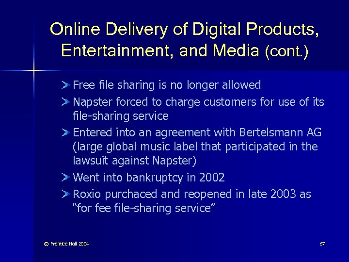 Online Delivery of Digital Products, Entertainment, and Media (cont. ) Free file sharing is