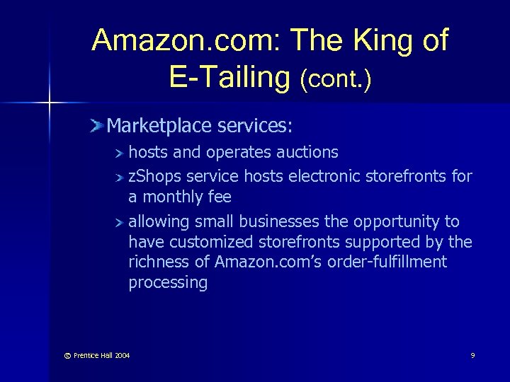 Amazon. com: The King of E-Tailing (cont. ) Marketplace services: hosts and operates auctions