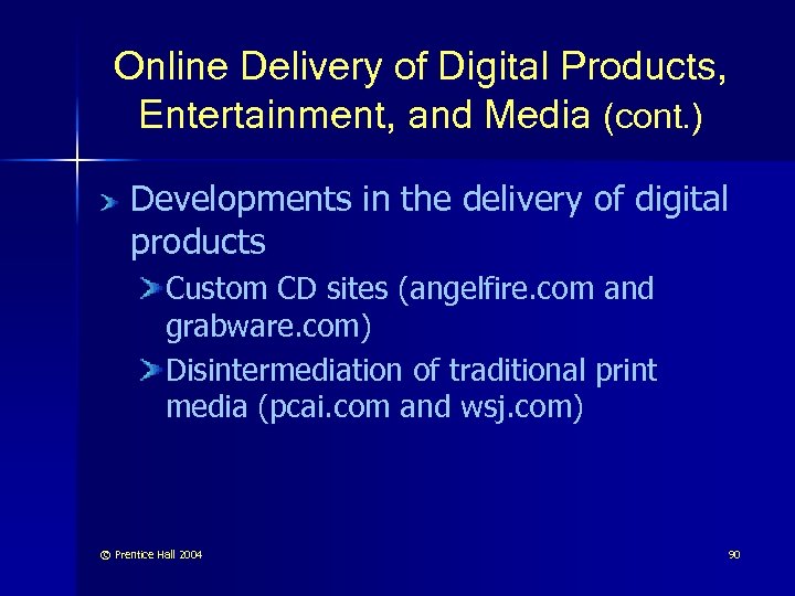 Online Delivery of Digital Products, Entertainment, and Media (cont. ) Developments in the delivery