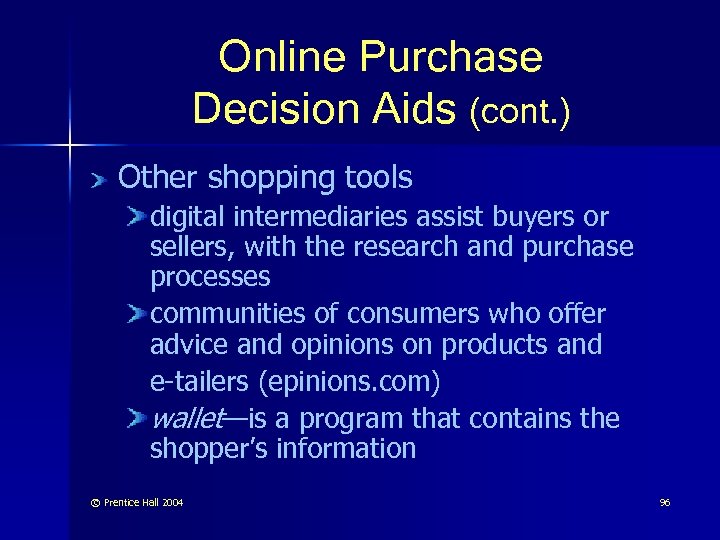 Online Purchase Decision Aids (cont. ) Other shopping tools digital intermediaries assist buyers or
