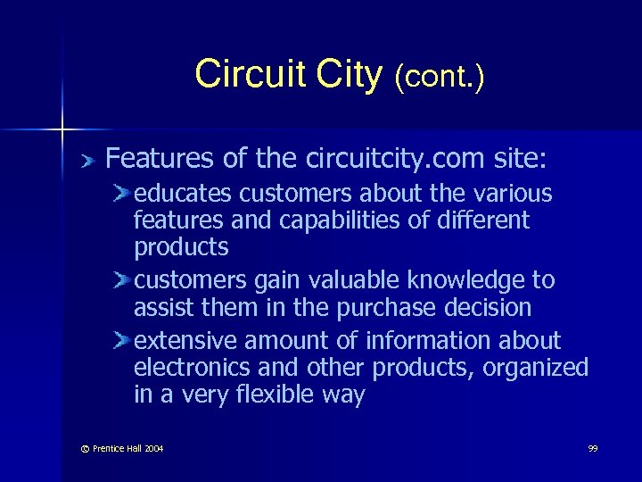 Circuit City (cont. ) Features of the circuitcity. com site: educates customers about the