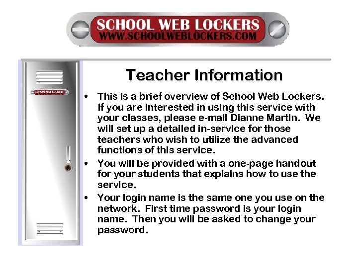 Teacher Information • This is a brief overview of School Web Lockers. If you